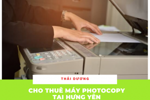 Dịch vụ cho thuê máy photocopy tại Hưng Yên
