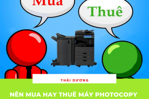 Nên mua hay thuê máy photocopy giá rẻ tại Hà Nội