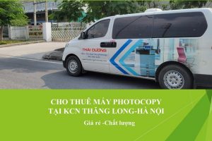Cho thuê máy photocopy tại KCN Thăng Long, Hà Nội